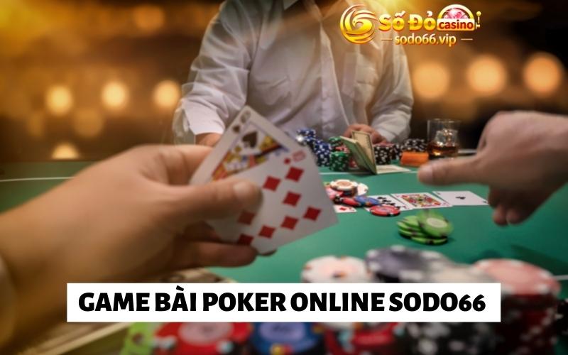 Kinh nghiệm lựa chọn bàn cược phù hợp khi chơi game bài Poker Sodo66
