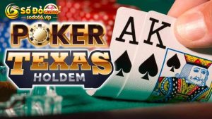 Tất tần tật thông tin về Poker Texas Hold’em Sodo66 